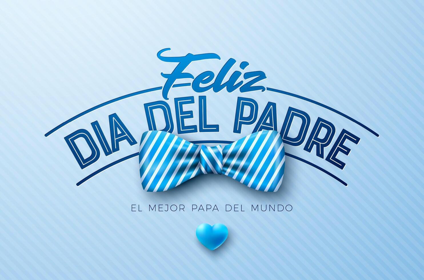 Happy Father's Day Greeting Card Design with Striped Bow Tie and Heart on Light Blue Background. Feliz Dia del Padre Spanish Language Illustration for Loved and Best Dad. Template for Banner vector