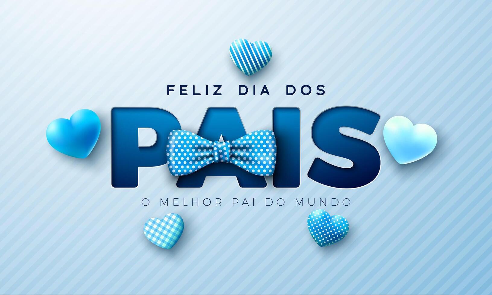 Happy Father's Day Greeting Card Design with Blue Heart and Bow Tie on Light Background. Feliz Dia dos Pais Portuguese Language Illustration for the Loved and Best Dad. Template for Banner vector