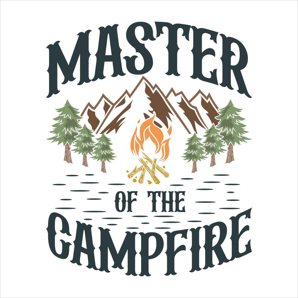 master of the campfire this design is perfect for t-shirts, posters, cards, mugs and more vector