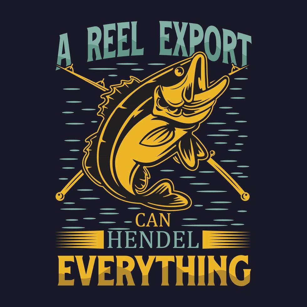 a reel export can handle everything fishing t shirt design vector