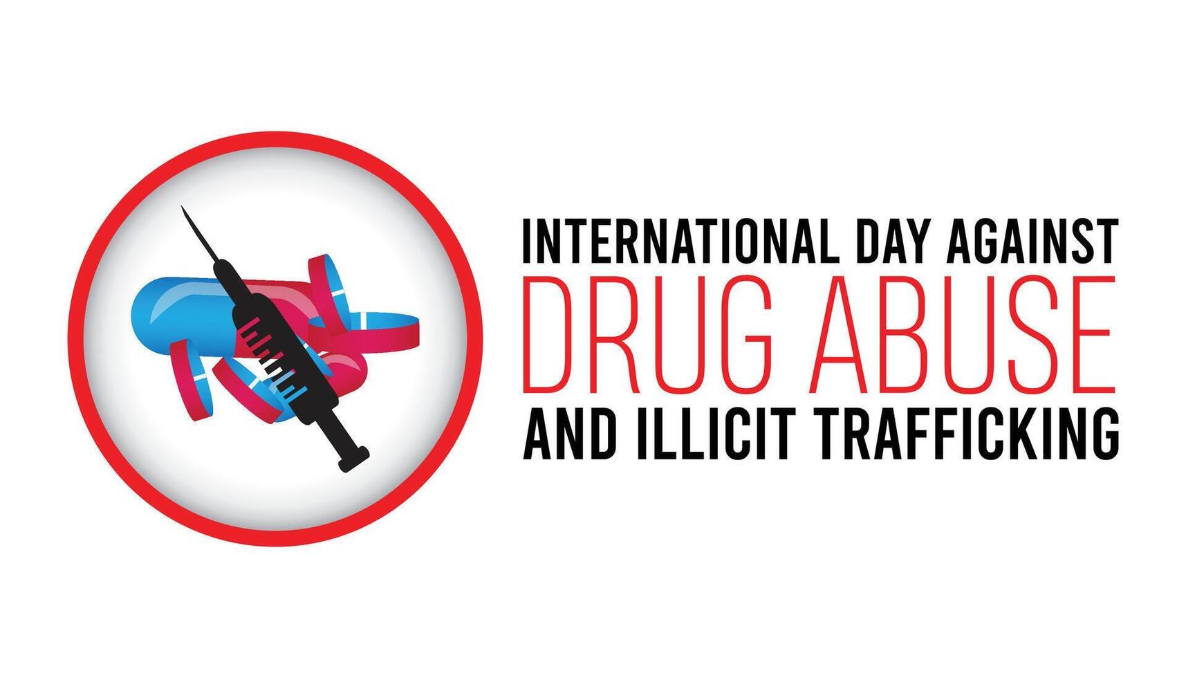 International Day Against Drug Abuse and Illicit Trafficking observed every year in June. Template for background, banner, card, poster with text inscription. vector