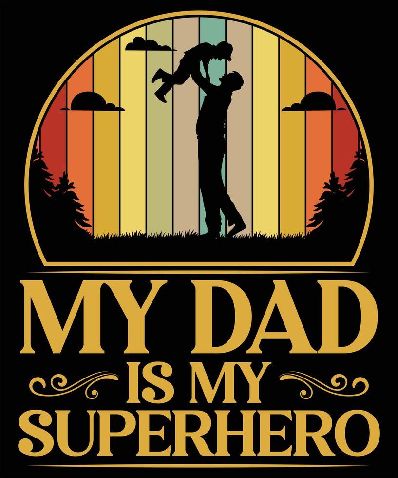 My Dad Is My Superhero T-Shirt My Dad Is My Superhero T-Shirt