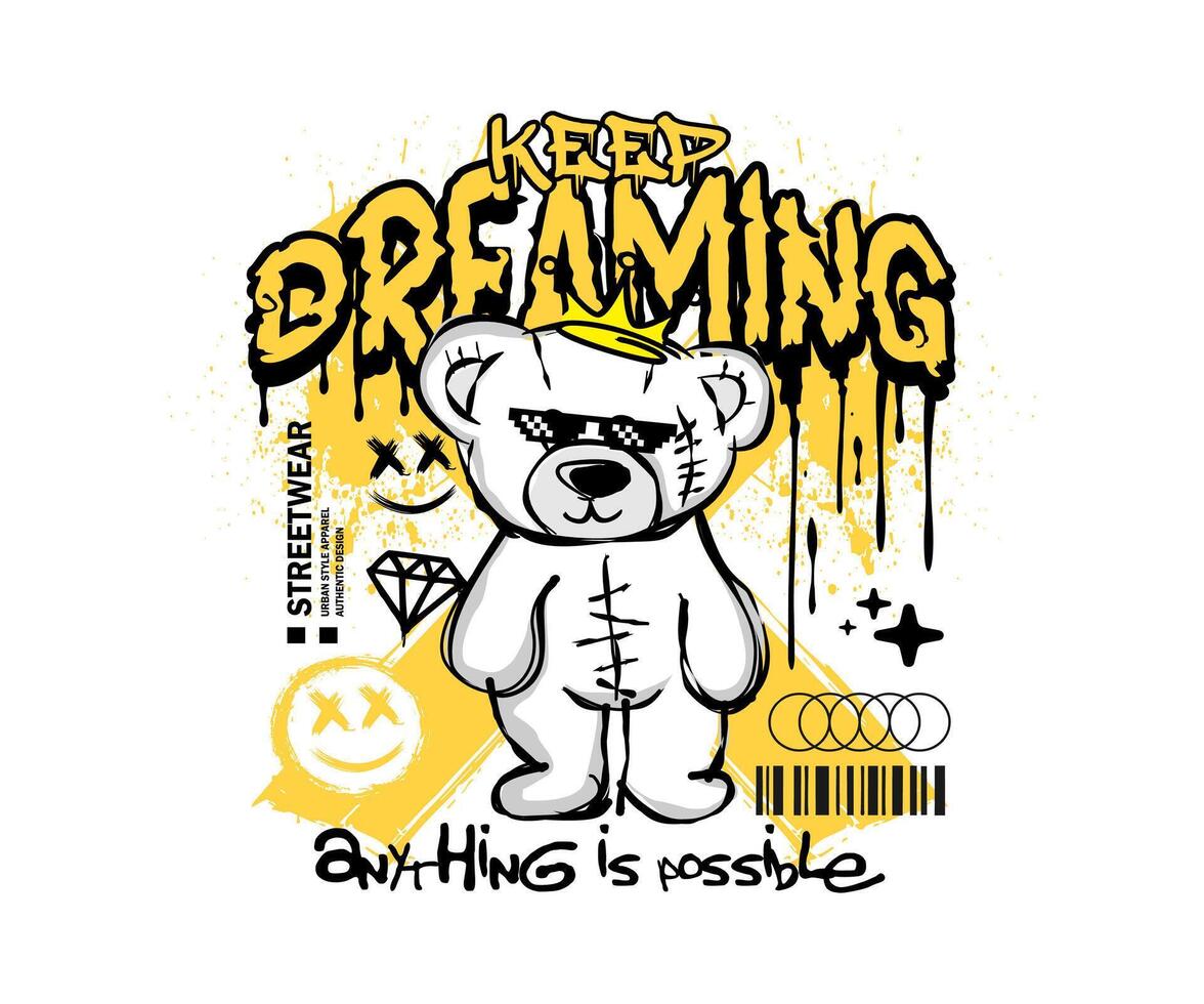 keep dreaming spray painted slogan with bear doll illustration in ...