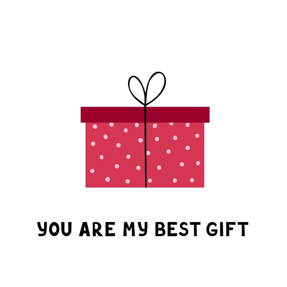 you are my best gift. Illustration for printing, backgrounds, covers and packaging. Image can be used for greeting cards, posters, stickers and textile. Isolated on white background. vector