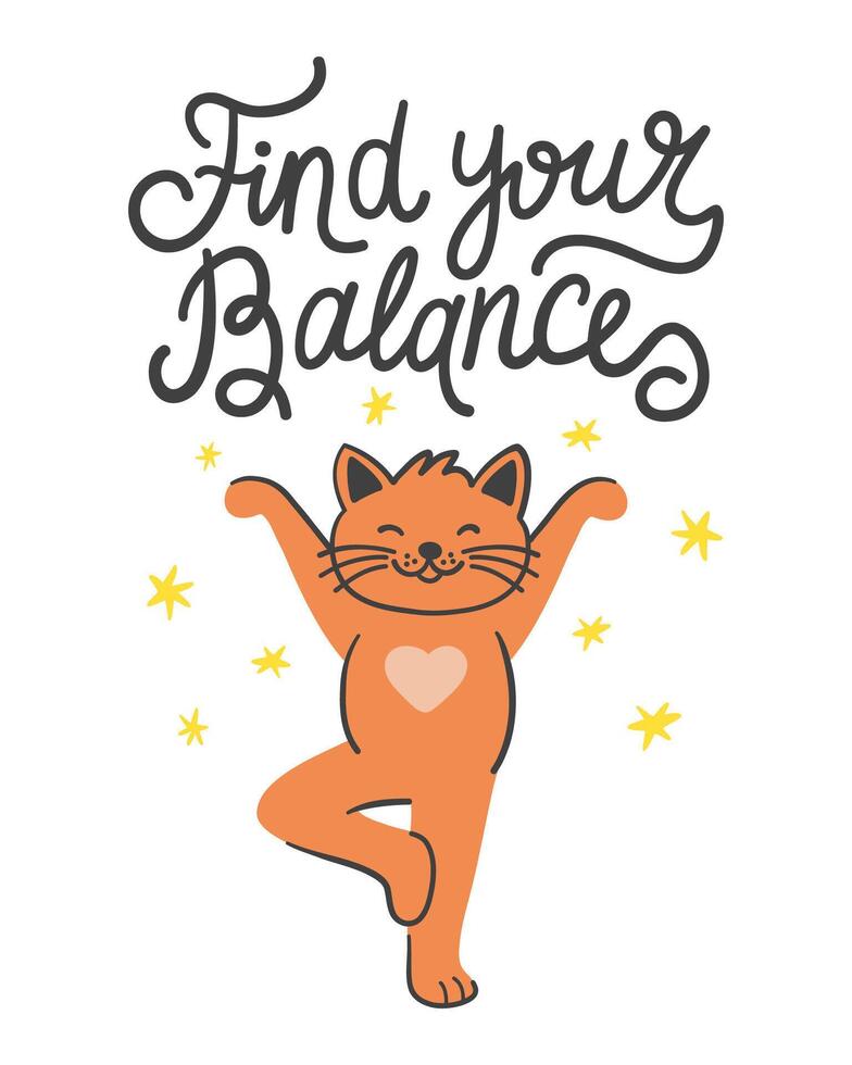 Find your balance, lettering lettering. Cute funny cat stands in yoga pose vrikshasan vector