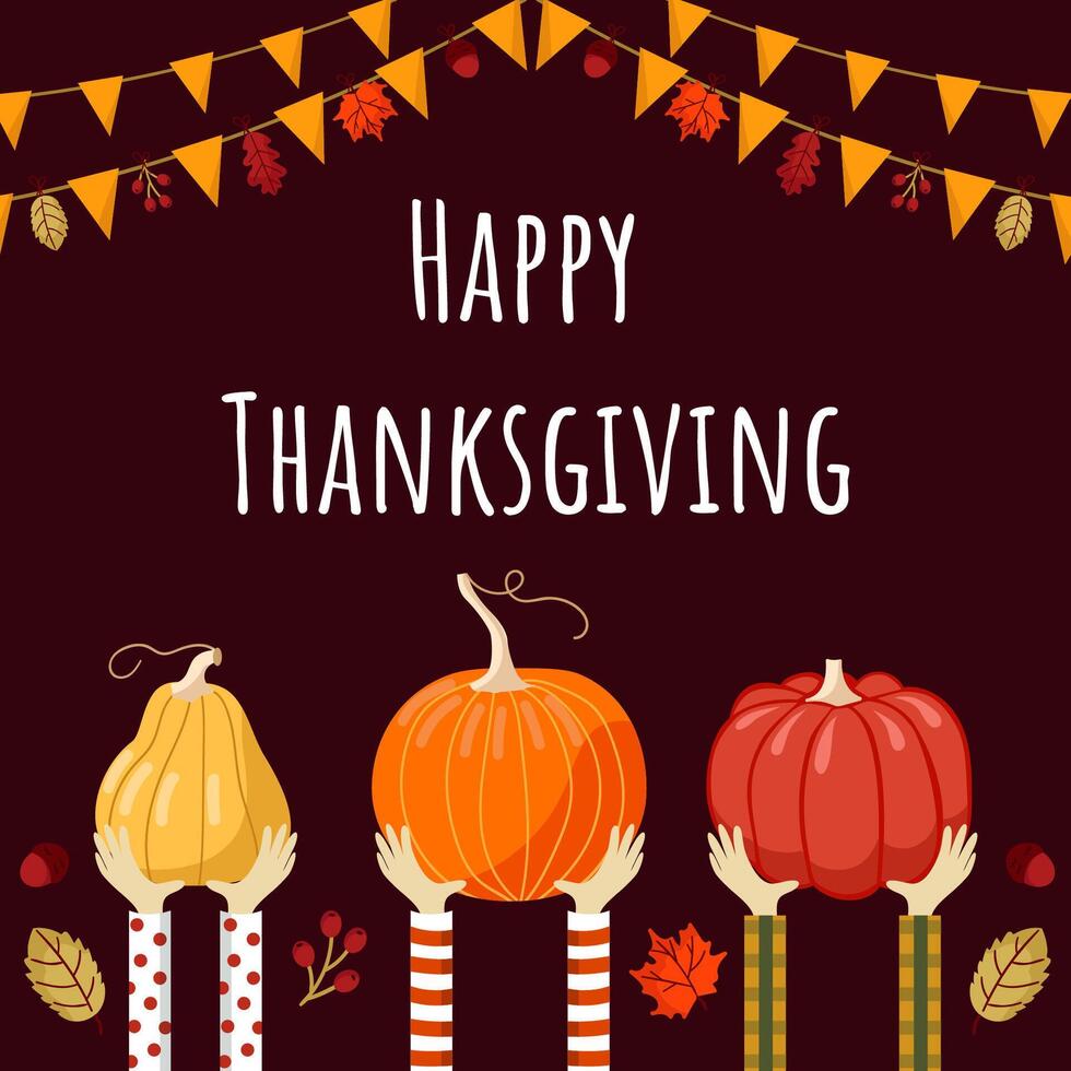 Happy Thanksgiving - cozy autumn greeting card. Hands holding pumpkins, an autumn garland with flags. Square frame for text. vector