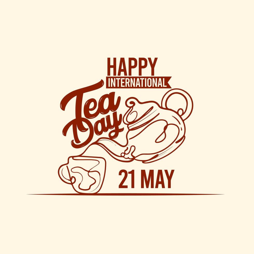 International Tea Day text banner. 21st May typographic Design. World Tea Day design for social media posts. vector