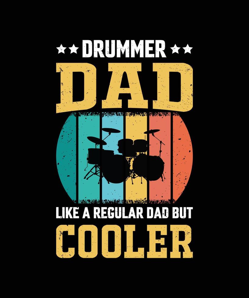 Drummer Dad Like A Regular Dad But Cooler Vintage Father's Day T-Shirt Design vector