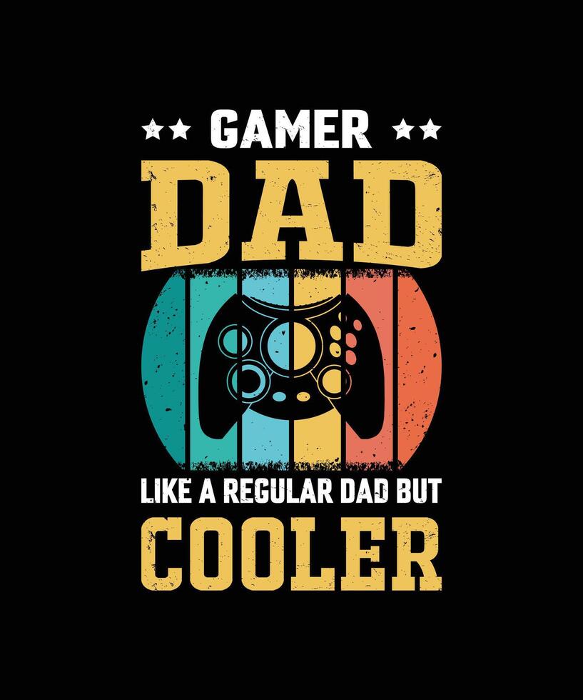 Gamer Dad Like A Regular Dad But Cooler Vintage Father's Day T-Shirt Design vector
