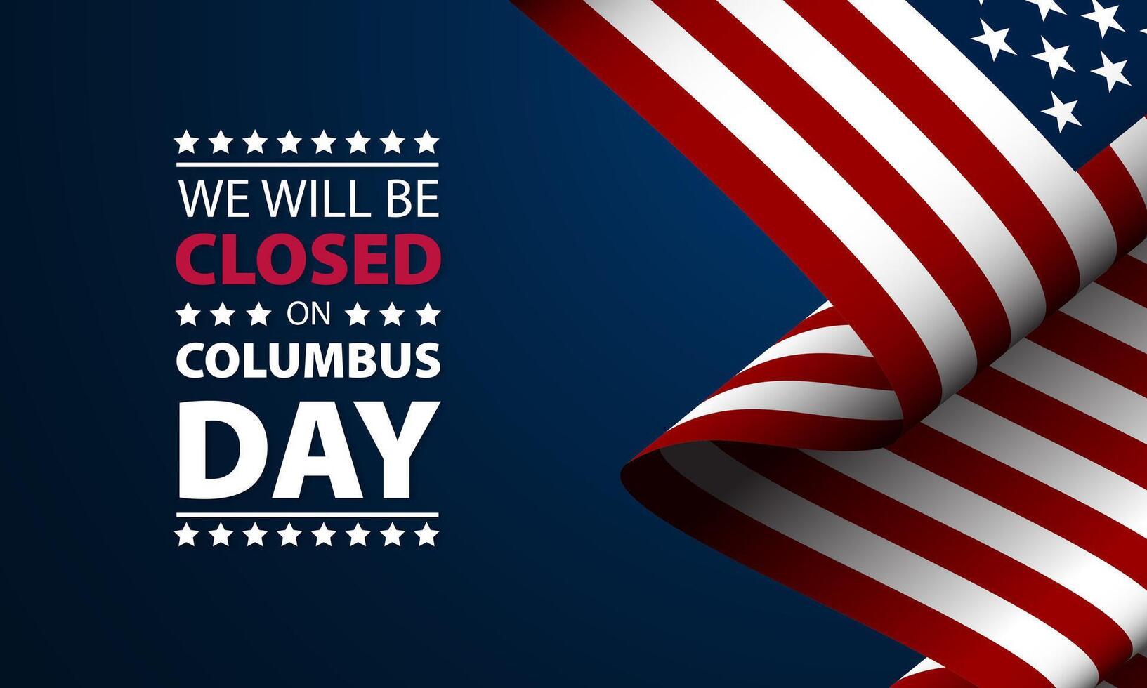 Happy Columbus Day with we will be closed text background illustration vector