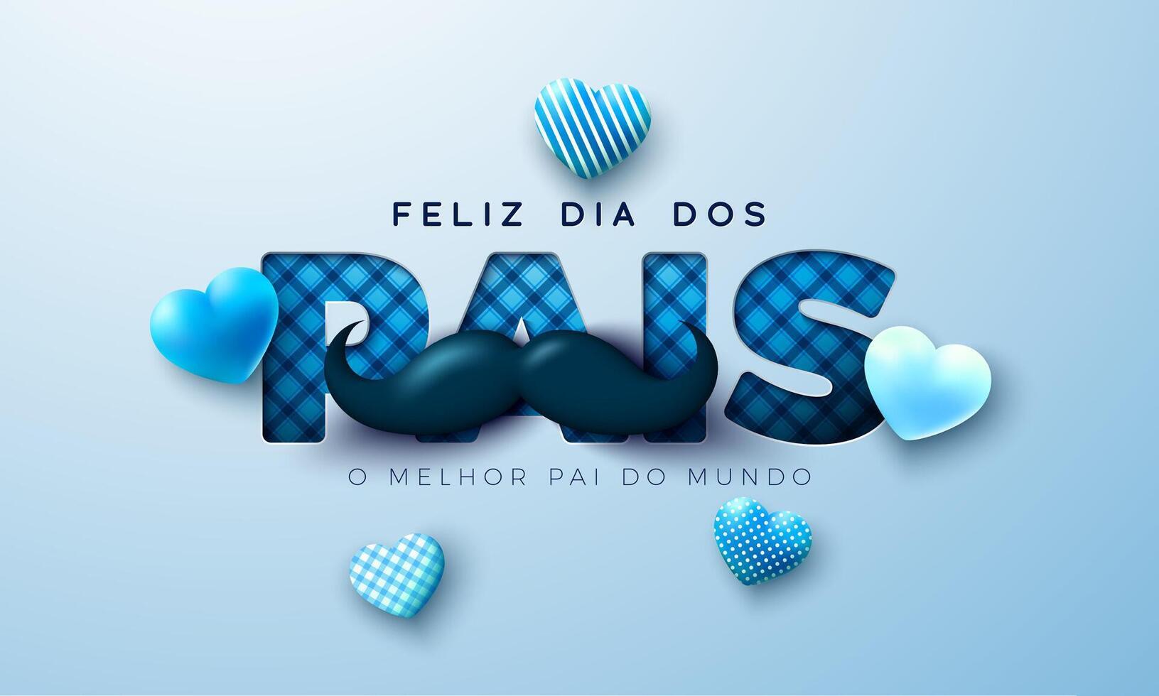 Happy Father's Day Greeting Card Design with Blue Heart and Mustache on Light Background. Feliz Dia dos Pais Portuguese Language Illustration for the Loved and Best Dad. Template for Banner vector