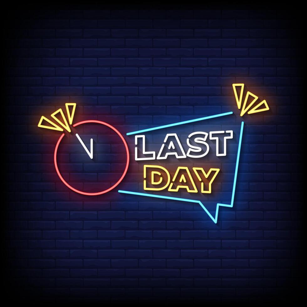 last day neon Sign on brick wall background vector