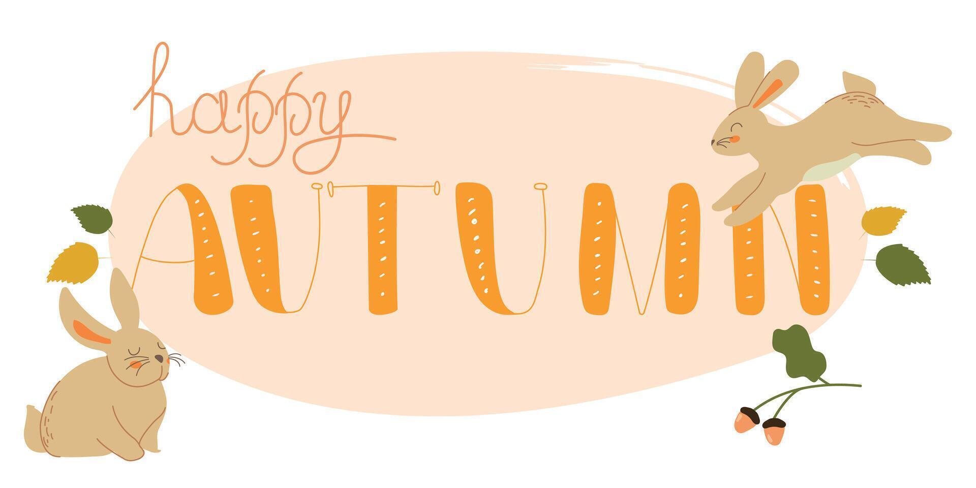 Happy autumn lettering. Hand drawn lettering with autumn leaves, rabbits and acorns on white background. harvest, Autumn Design element for poster, banner, badge, t-shirt, print, logo, badge. vector