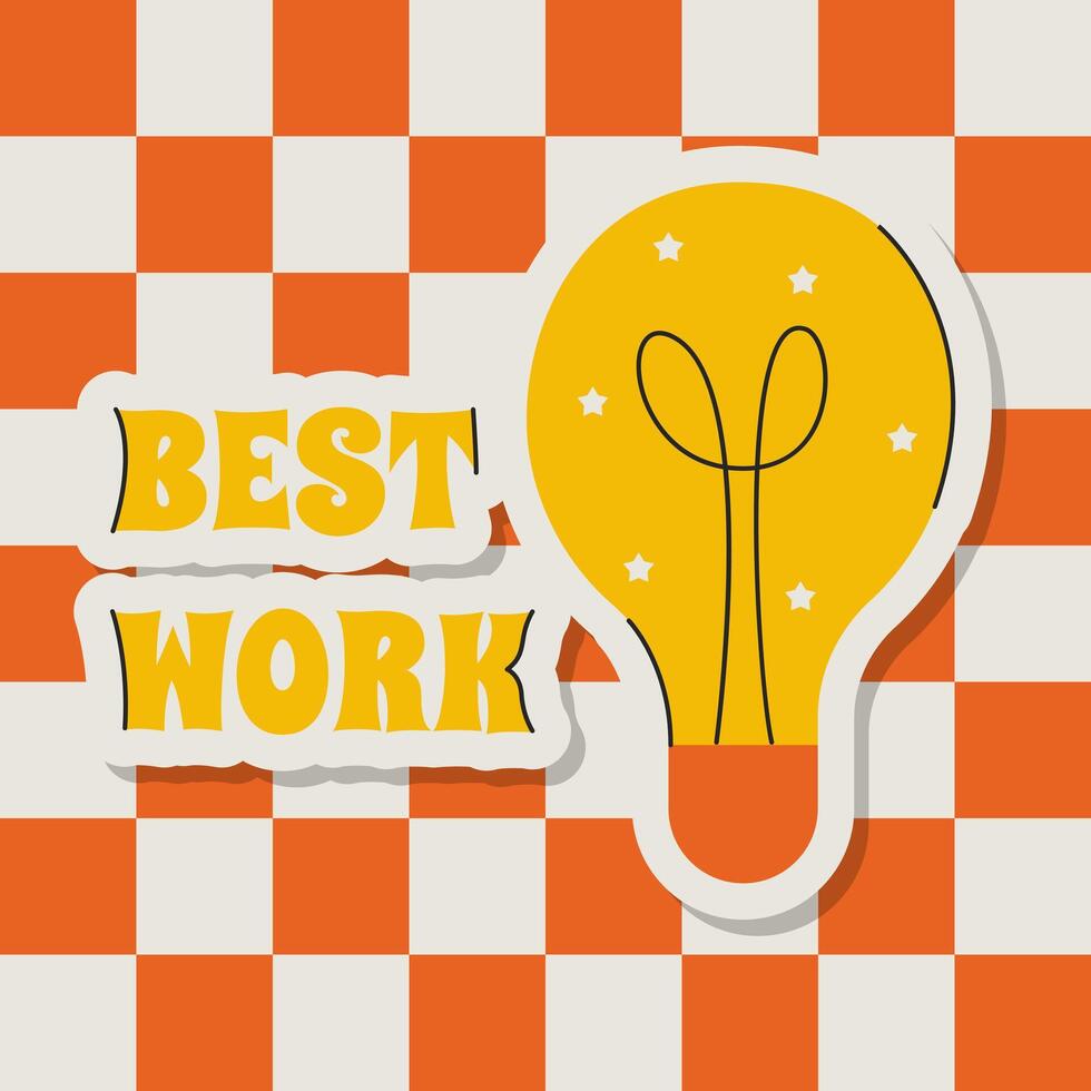 Sticker Best Work Bulb Positive Saying Illustration in Retro Groovy Style vector