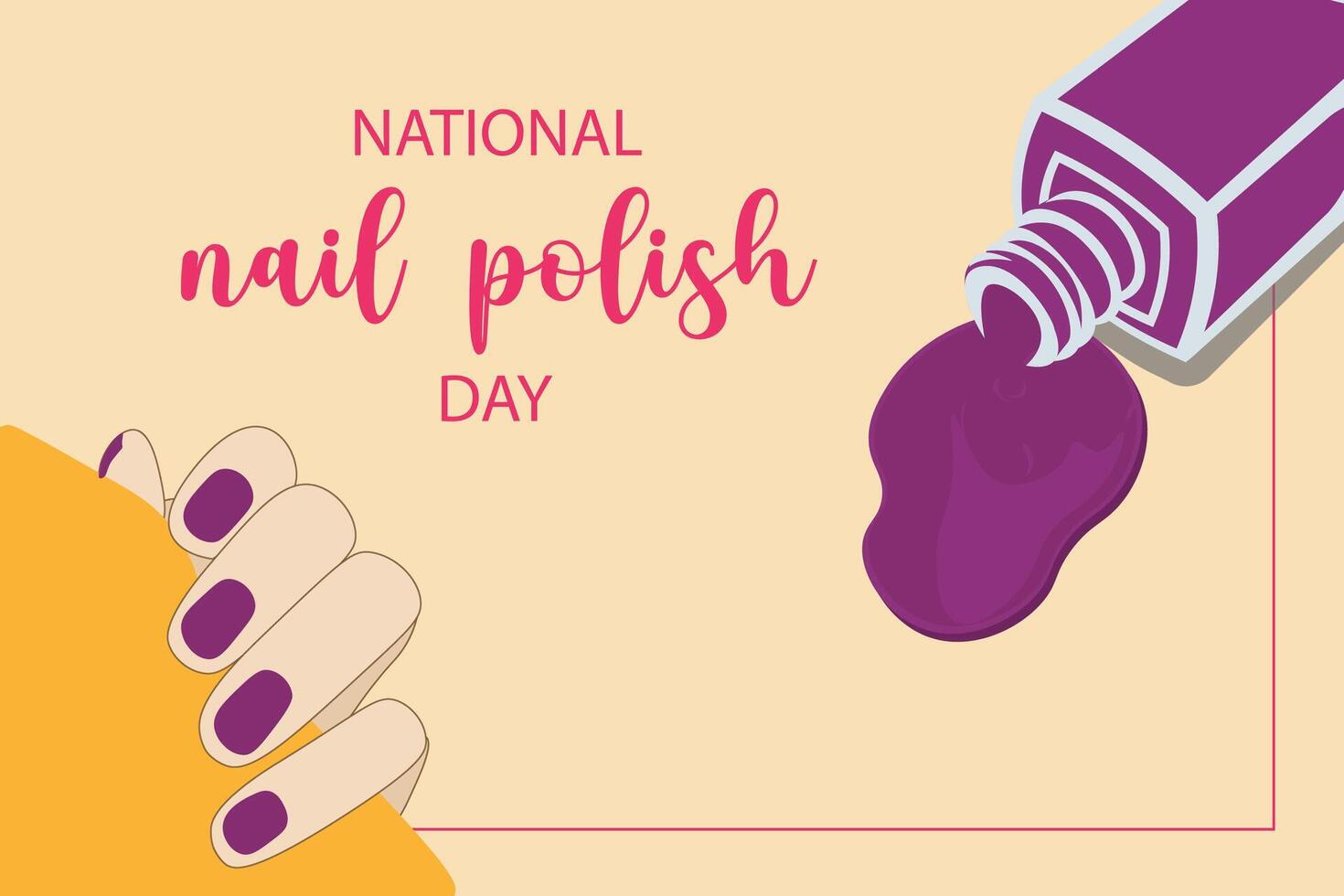 National Nail Polish Day. Concept with woman's hands with polished nails and spilled nail polish illustration for background, banner, card, or poster. vector