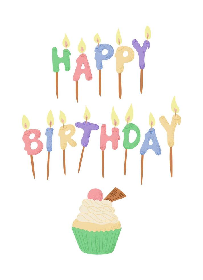 Happy birthday greeting card with candles and cupcake in textured flat style and candy colors. typographic illustration isolated on white background. Candles in letters form vector