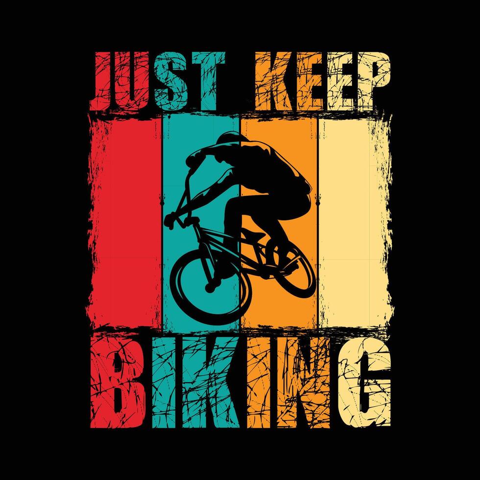 Just Keep Biking T-Shirt Design vector