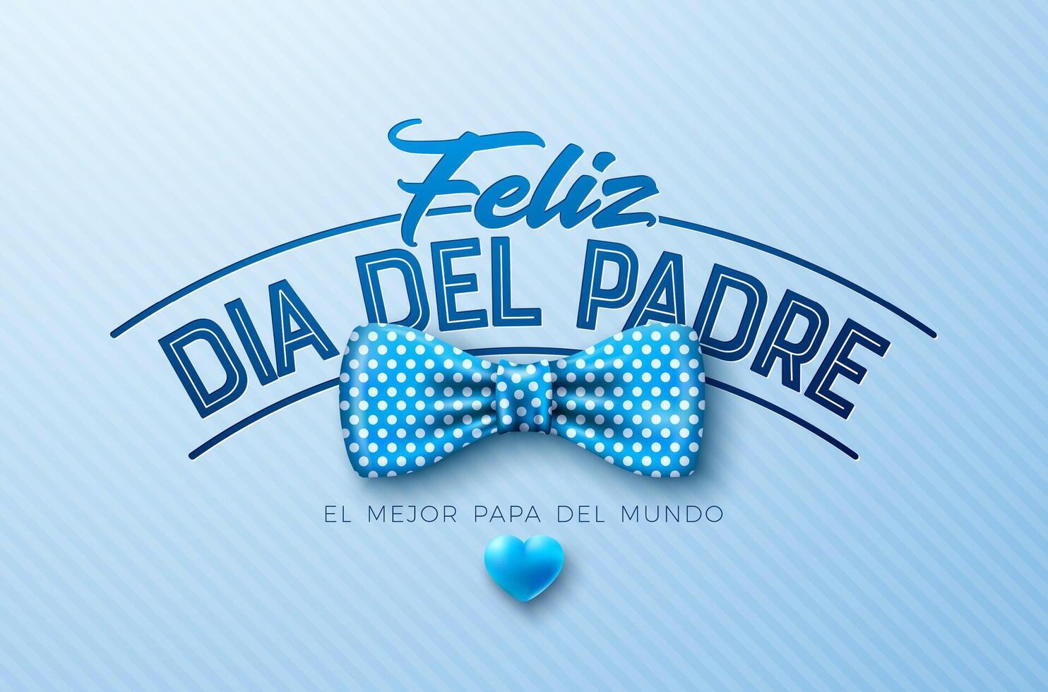 Happy Father's Day Greeting Card Design with Dotted Bow Tie and Heart on Light Blue Background. Feliz Dia del Padre Spanish Language Illustration for Loved and Best Dad. Template for Banner vector