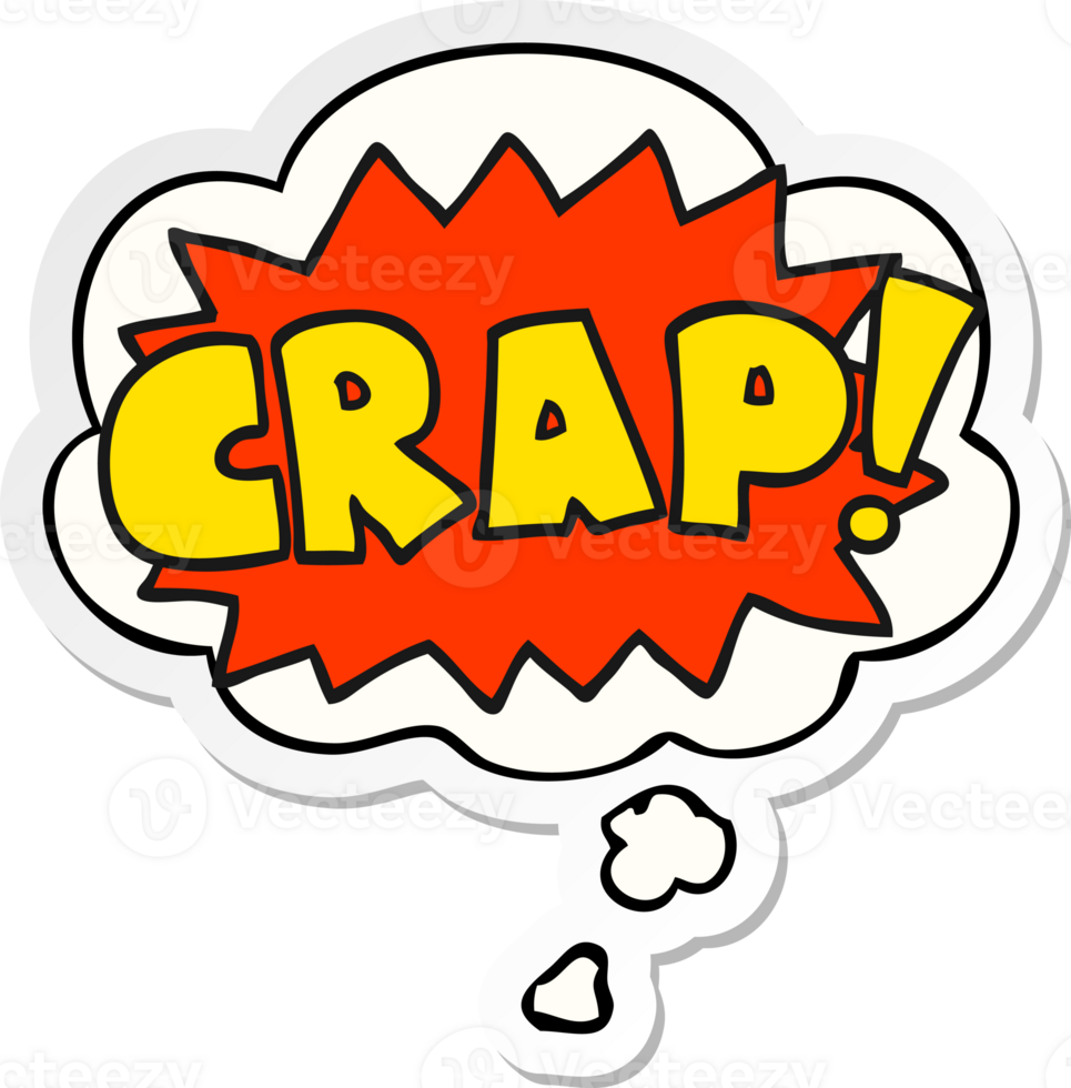 cartoon word Crap and thought bubble as a printed sticker png