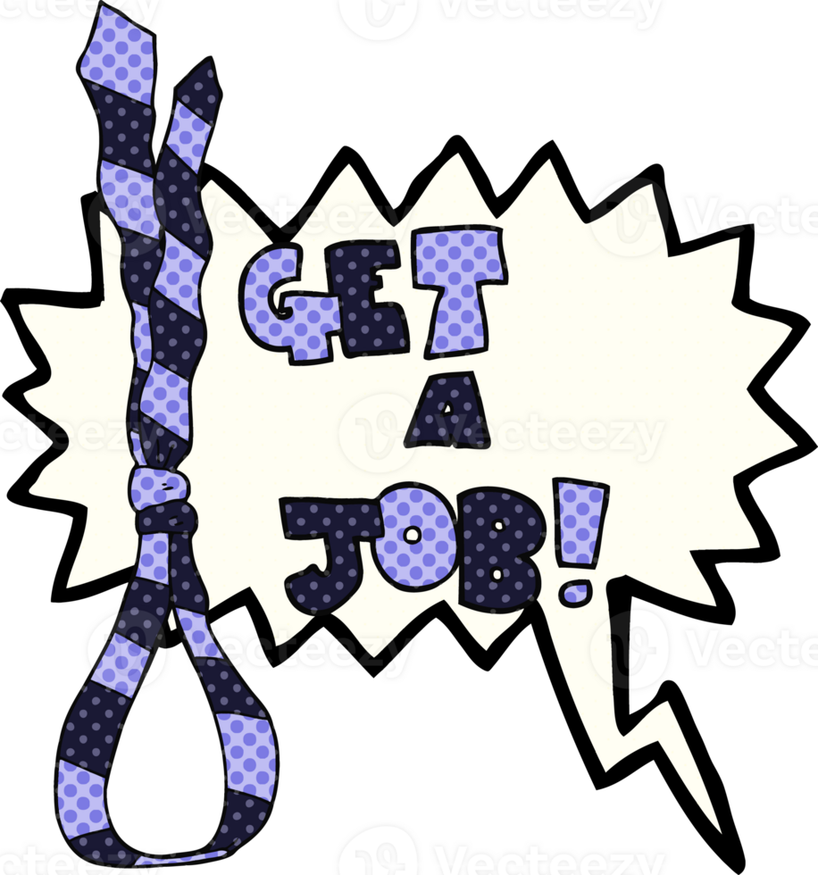 hand drawn comic book speech bubble cartoon get a job tie noose symbol png