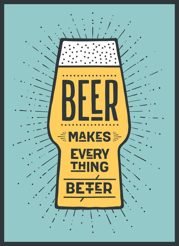 Poster Beer Makes Everything Better vector