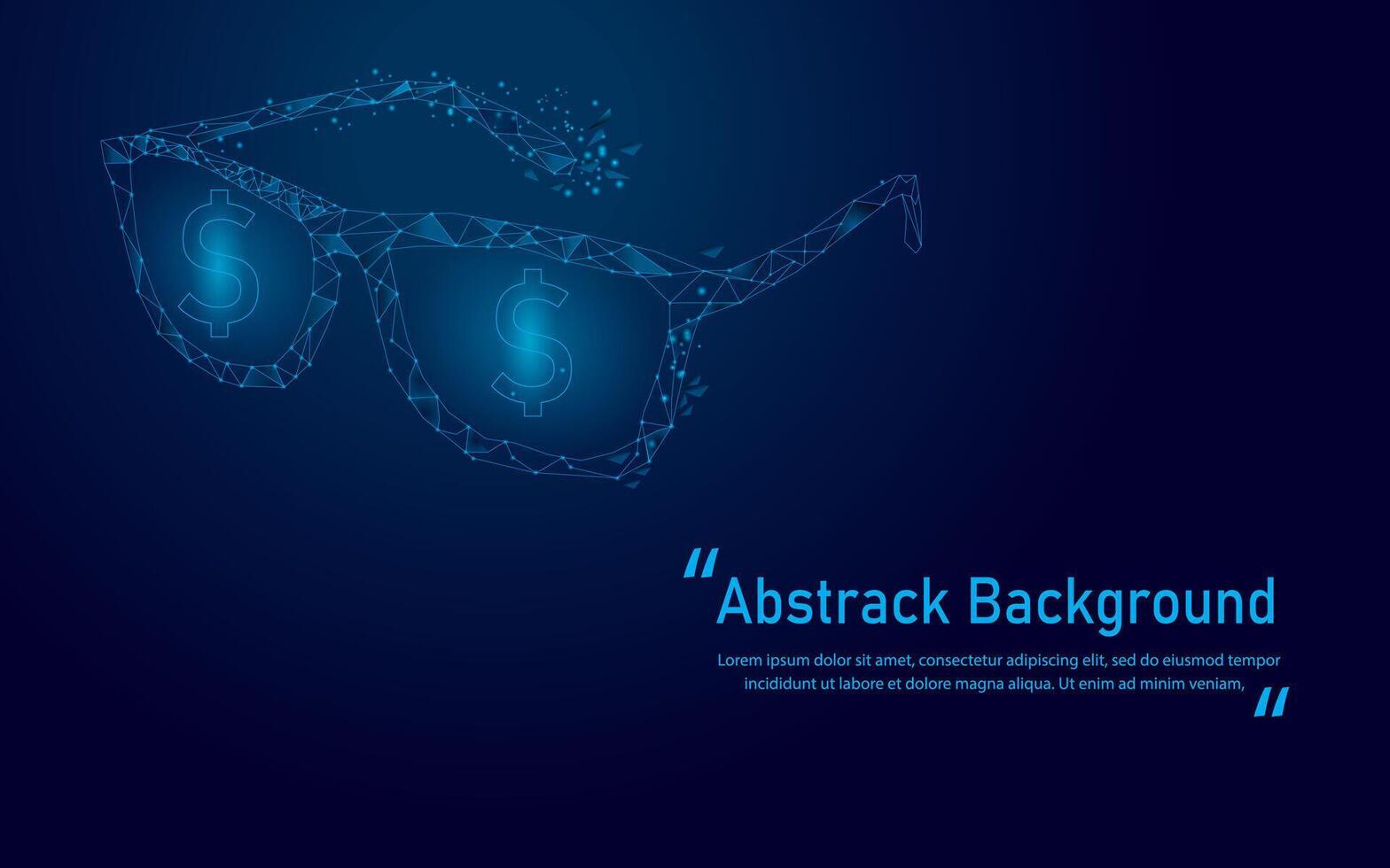 Abstract glasses with dollars in the lenses blue light background. Business, investing, currency, trading, crypt, dollars, futuristic, strategy, mindset, make money, digital solution concept. vector