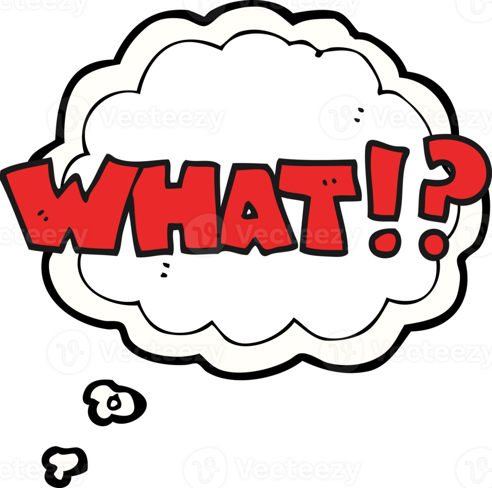 hand drawn thought bubble cartoon shout WHAT png