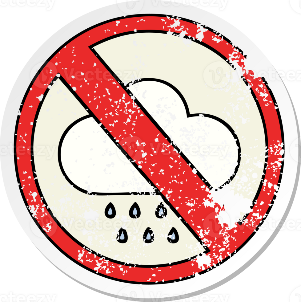 distressed sticker of a cute cartoon no rain allowed sign png