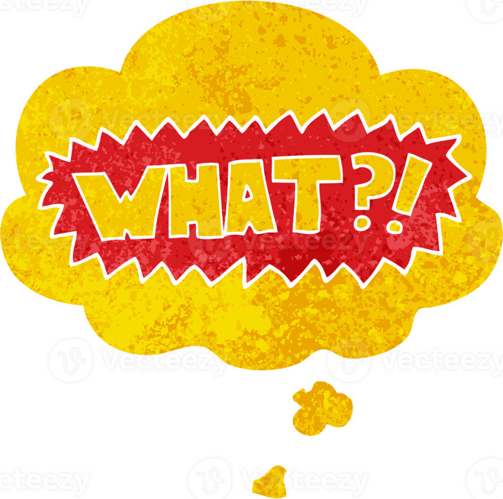 cartoon word What with thought bubble in grunge distressed retro textured style png