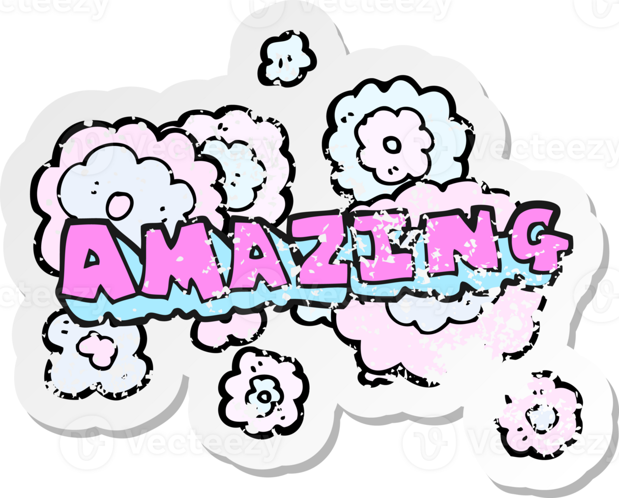 retro distressed sticker of a cartoon amazing word png