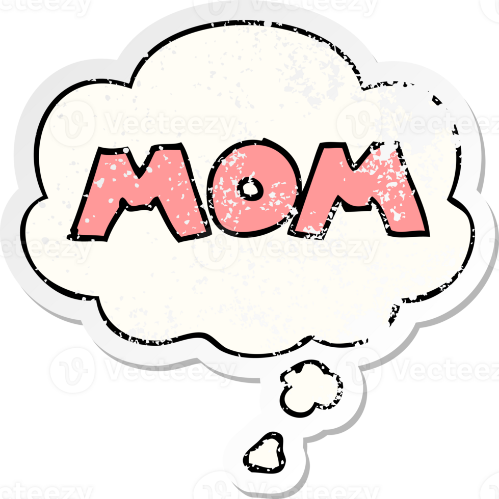 cartoon word mom with thought bubble as a distressed worn sticker png