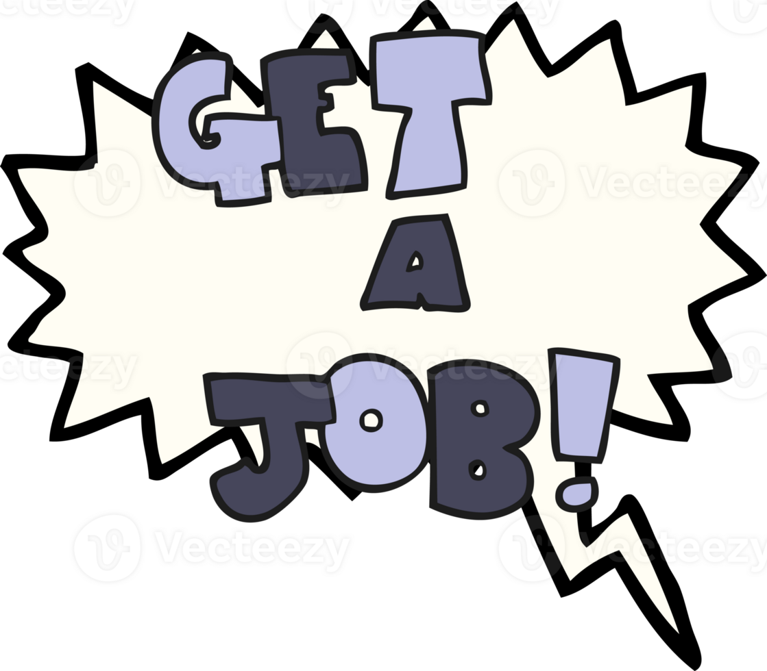 hand drawn speech bubble cartoon Get A Job symbol png