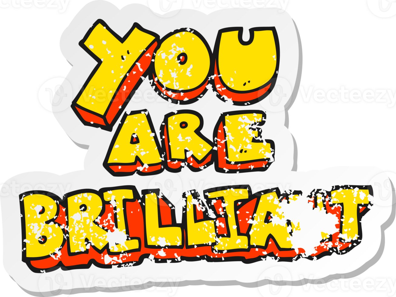 retro distressed sticker of a you are brilliant cartoon symbol png