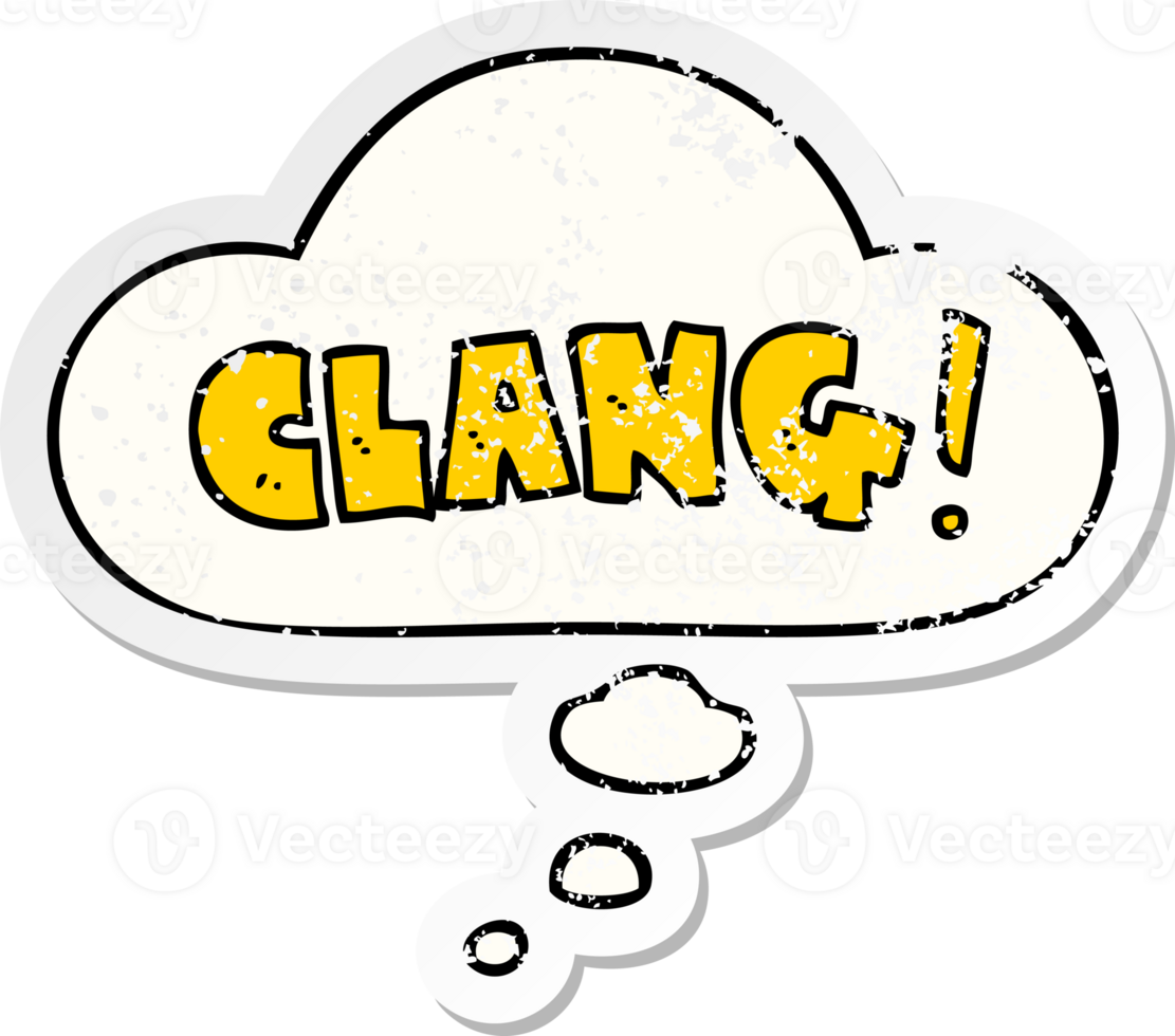 cartoon word clang and thought bubble as a distressed worn sticker png