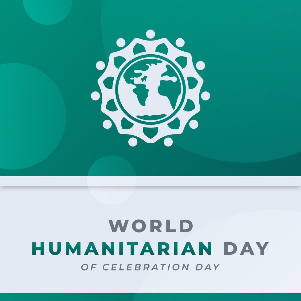 World Humanitarian Day Celebration Vector Design Illustration for Background, Poster, Banner, Advertising, Greeting Card