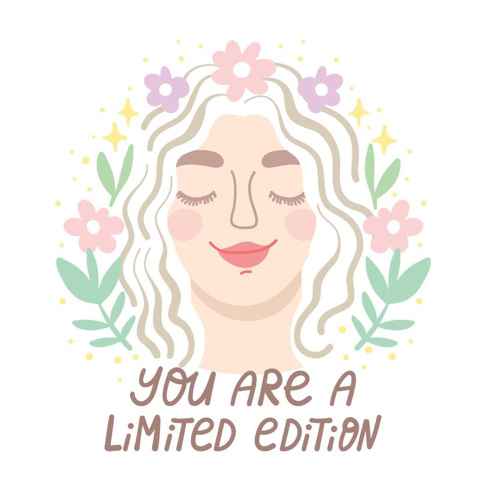 You are a limited edition, motivation handritten letterin poster. Positive emotion, girl face with wreath of flowers vector