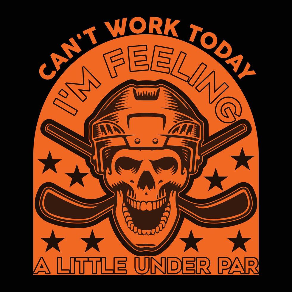 can't work today I'm feeling a little under par T-Shirt vector