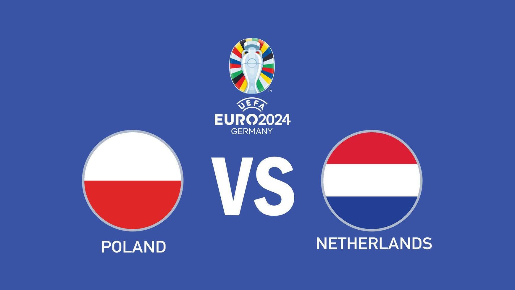 Poland And Netherlands Match Euro 2024 Design Emblem Flag Teams With Official Symbol Logo Abstract Countries European Football Illustration vector