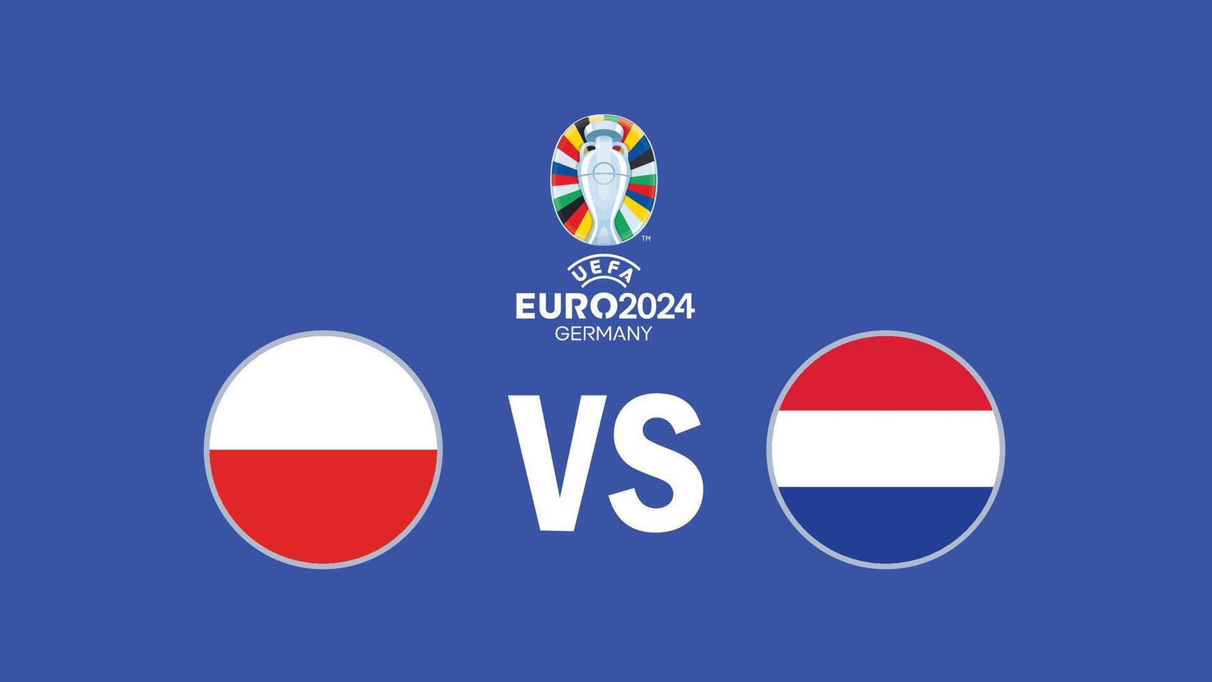Poland And Netherlands Match Euro 2024 Flag Emblem Teams Design With Official Symbol Logo Abstract Countries European Football Illustration vector