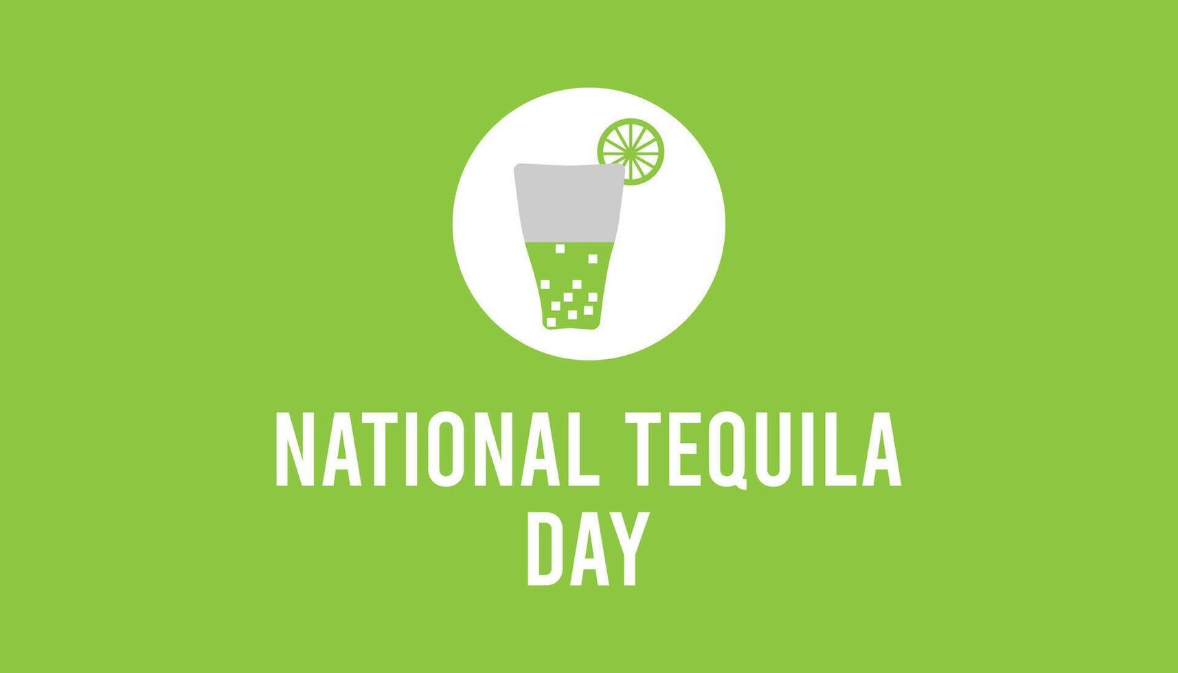 National Tequila Day observed every year in July. Template for background, banner, card, poster with text inscription. vector