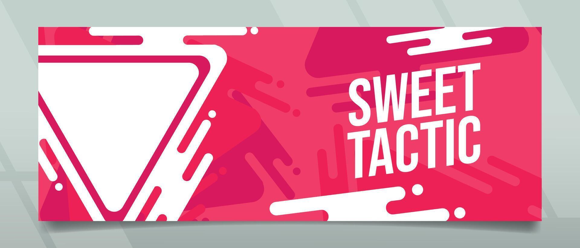 Sweet Tactic Banner Design vector