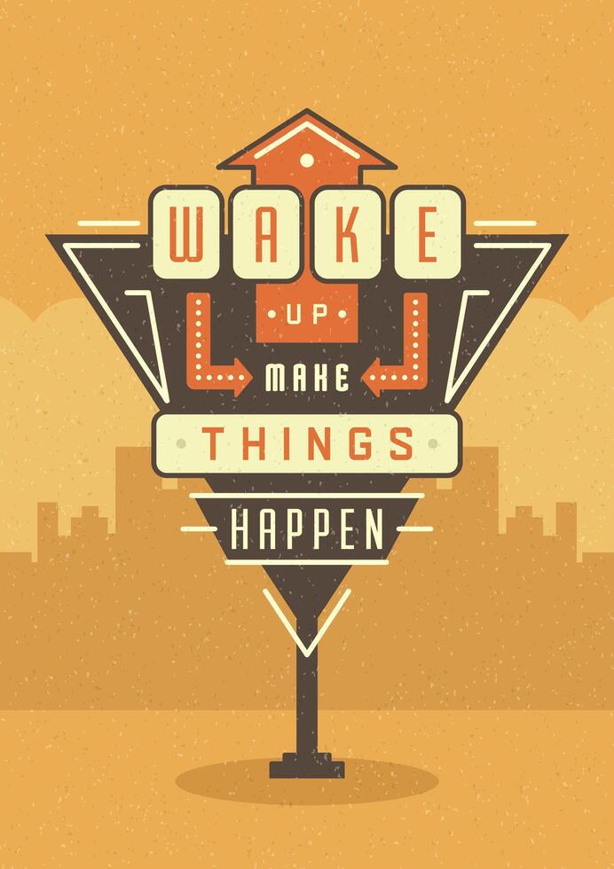 Retro Sign Billboard Typographic Quote Poster Design. Wake Up Make Things Happen. vector