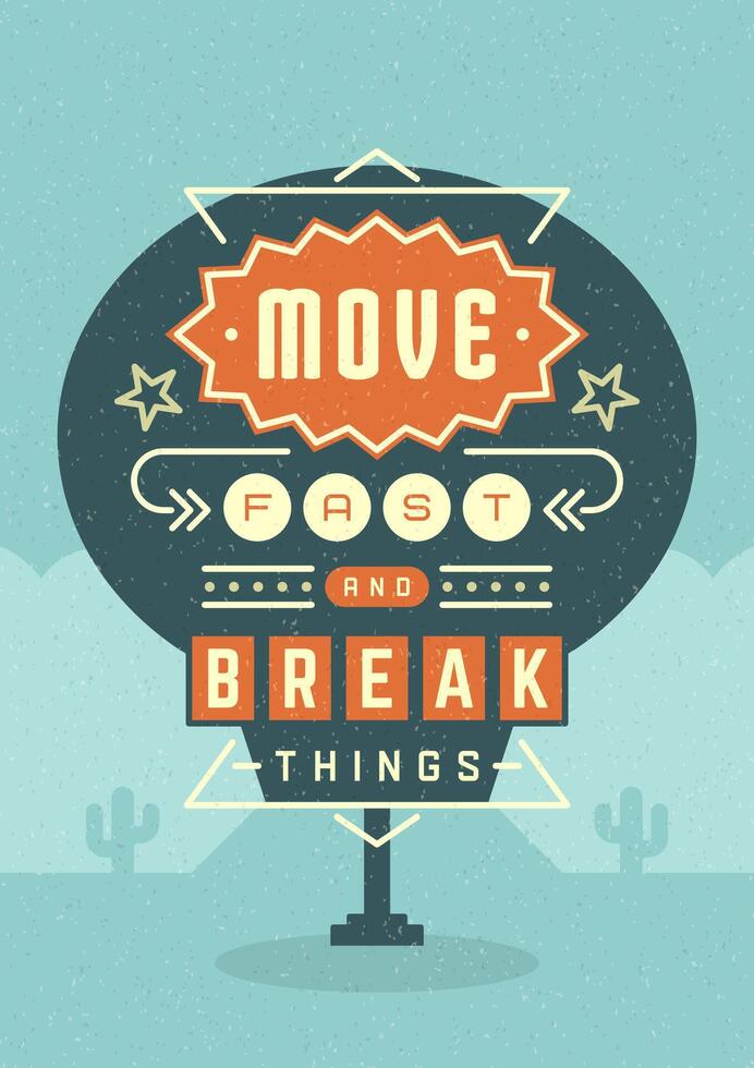 Retro Sign Billboard Typographic Quote Poster Design. Move Fast And Break Things. American signage style background. vector