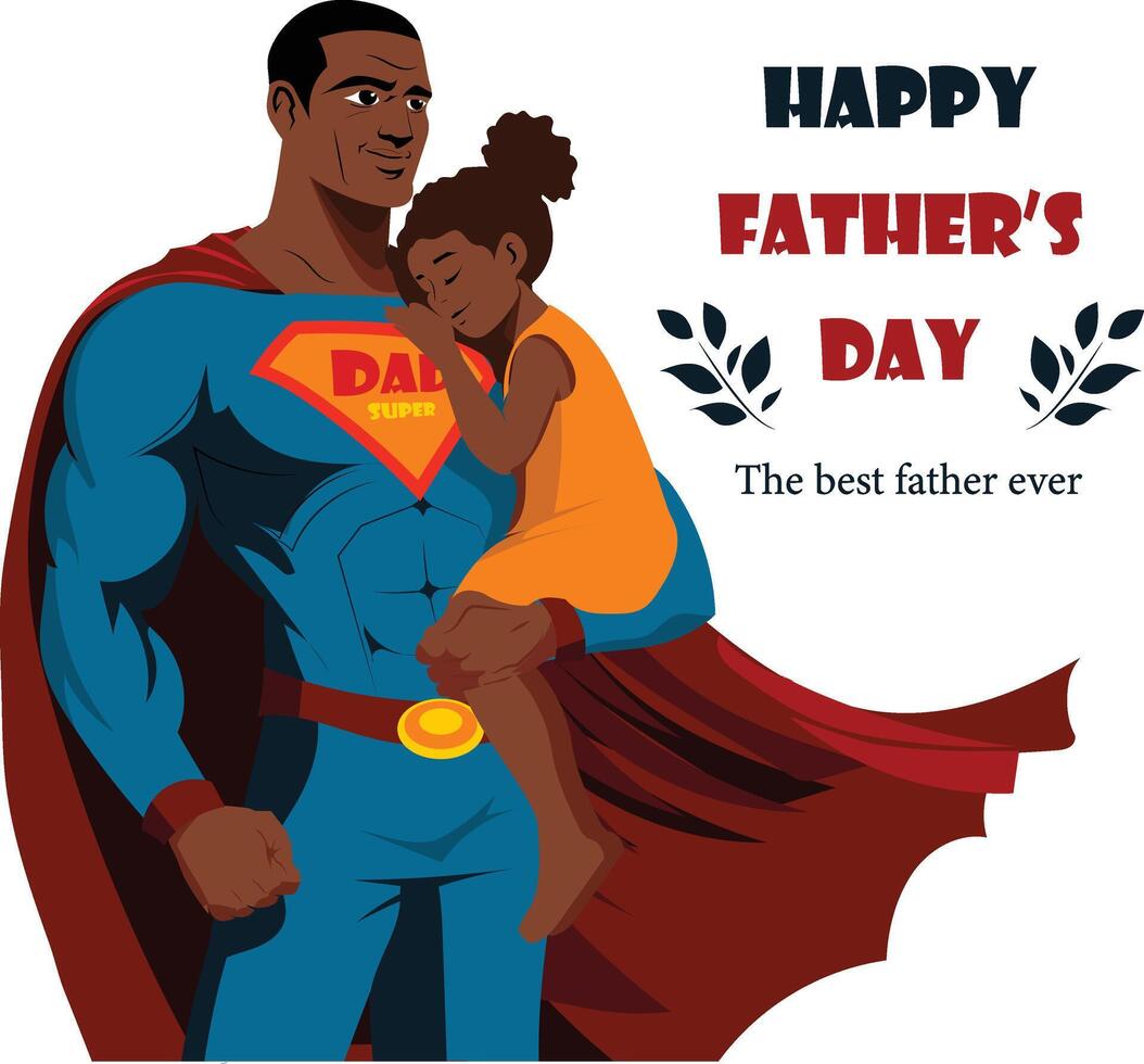 A poster of father in the body of a superhero, loving his daughter, inspired by Father s Day congratulations vector