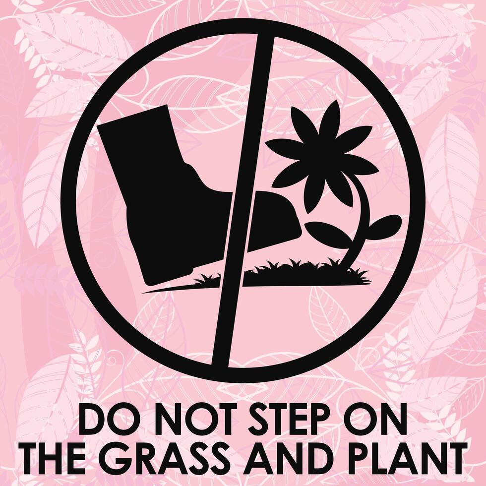 DO NOT STEP ON THE GRASS AND PLANT SIGNAGE HIGH RESOLUTION READY TO USE vector