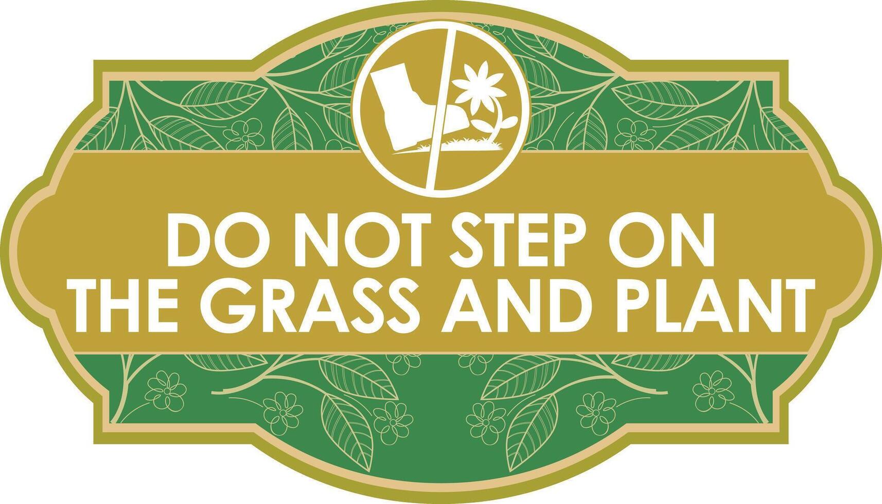 DO NOT STEP ON THE GRASS AND PLANT SIGNAGE HIGH RESOLUTION READY TO USE vector