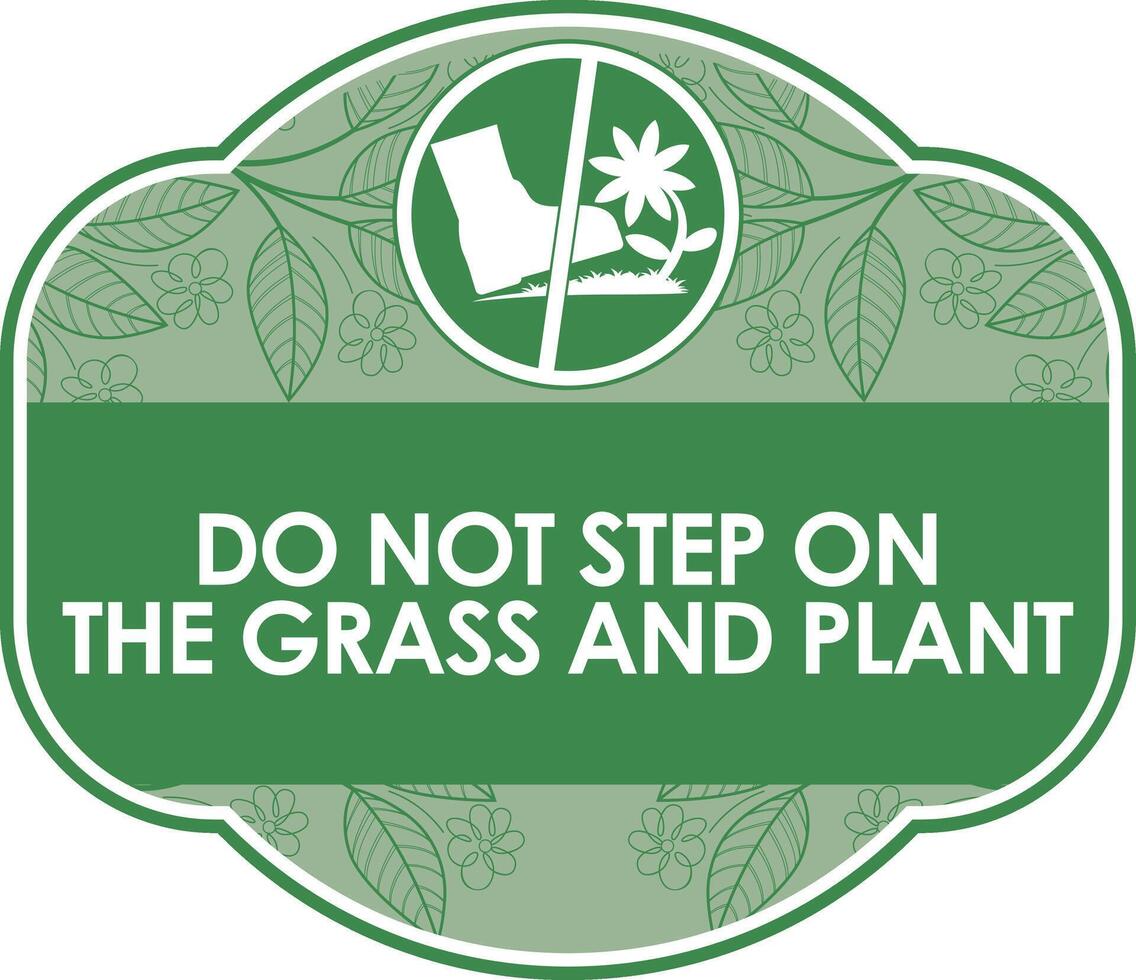 DO NOT STEP ON THE GRASS AND PLANT SIGNAGE HIGH RESOLUTION READY TO USE vector