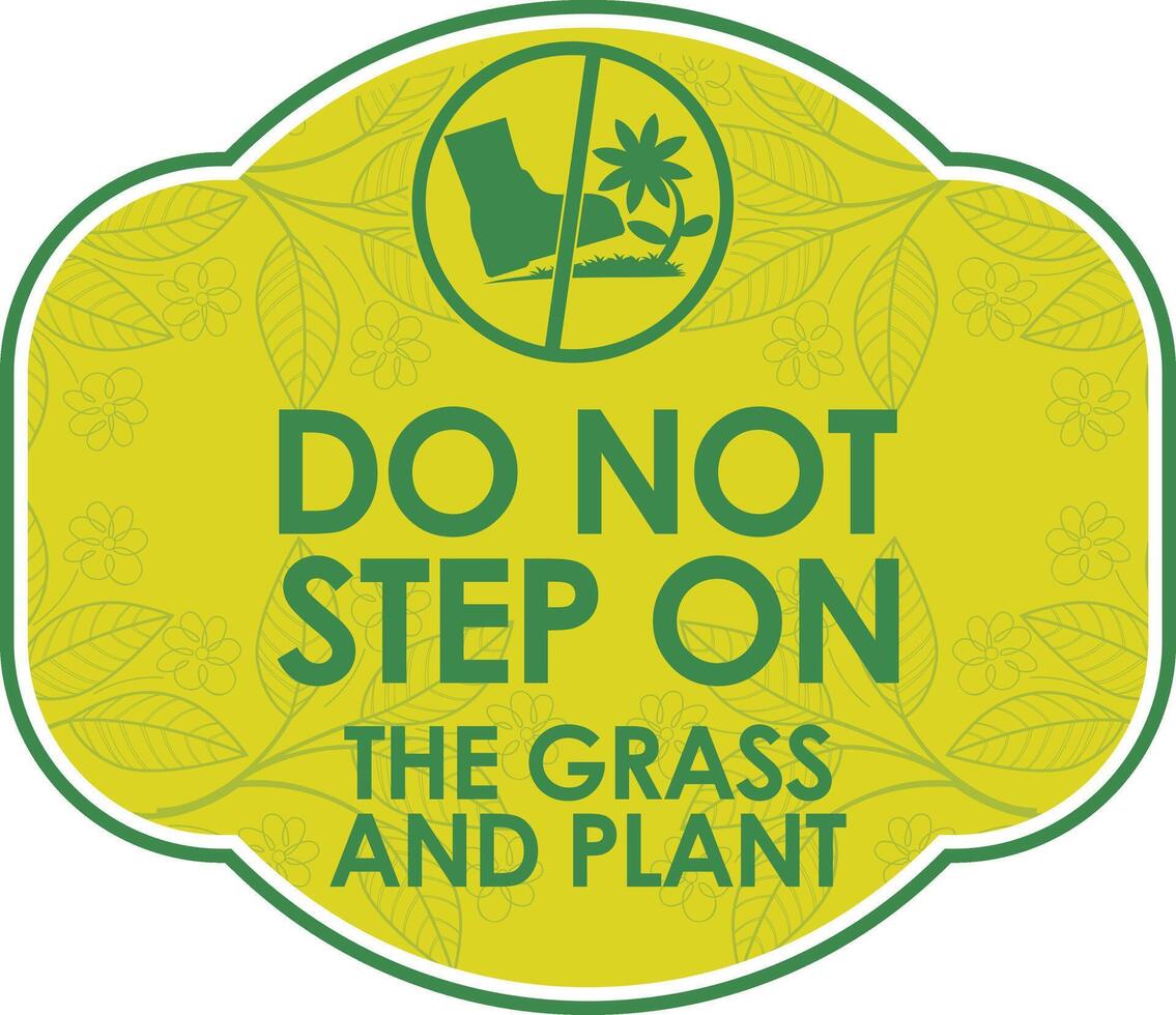 DO NOT STEP ON THE GRASS AND PLANT SIGNAGE HIGH RESOLUTION READY TO USE vector