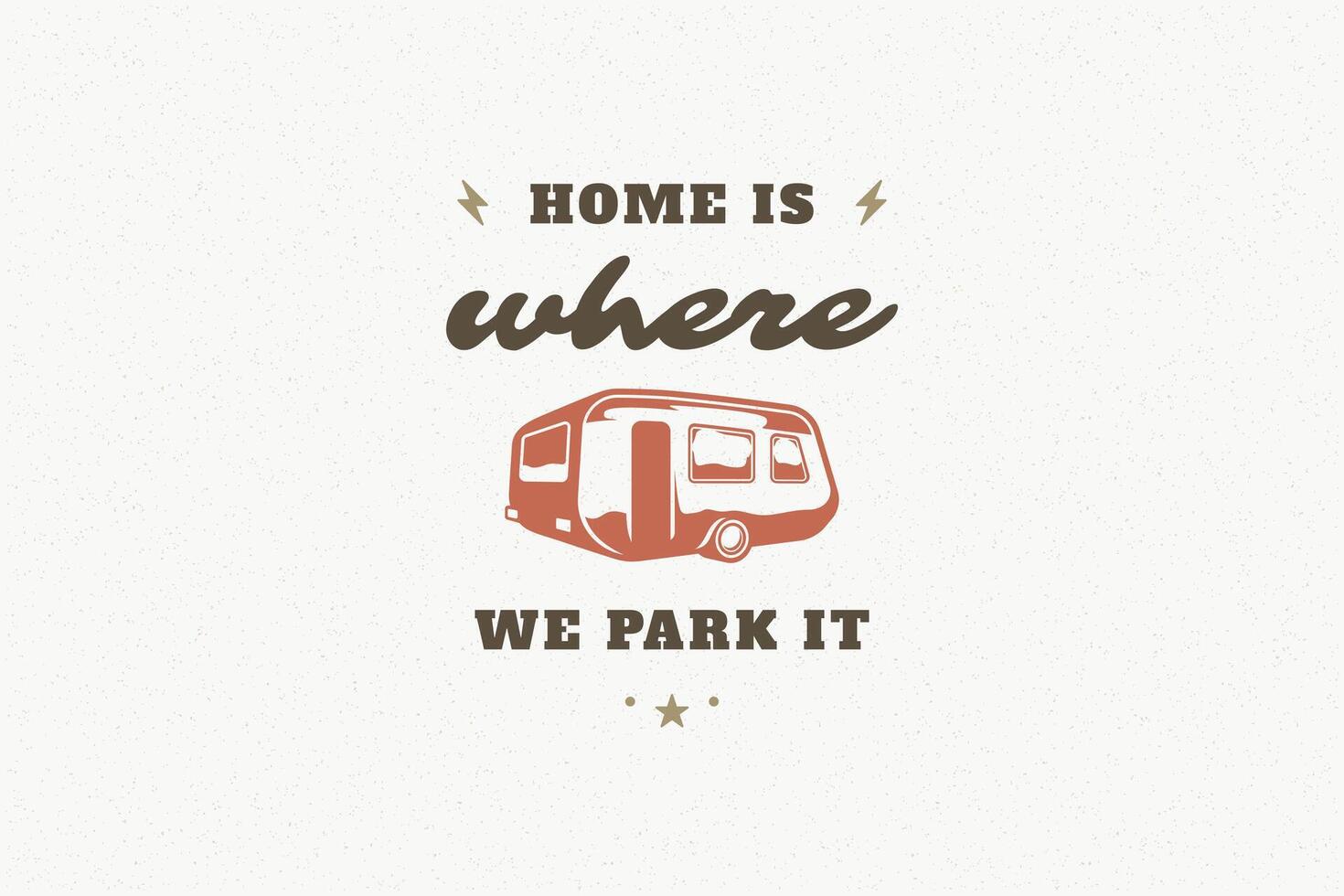 Quote typography with hand drawn camper trailer symbol for greeting cards and posters and other. vector