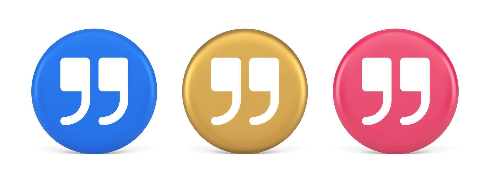 Quotes mark button chat comment cyberspace conversation dialogue 3d realistic circle icon vector